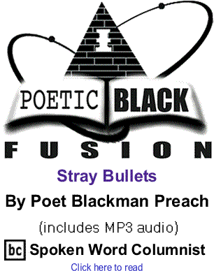 Stray Bullets - Poetic Black Fusion By Poet Blackman Preach, BlackCommentator.com Spoken Word Columnist (includes MP3 audio) 