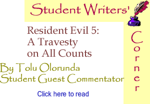 Resident Evil 5: A Travesty on All Counts - Student Writers’ Corner By Tolu Olorunda, BlackCommentator.com Student Guest Commentator