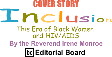 BlackCommentator.com - This Era of Black Women and HIV/AIDS - Cover Story - Inclusion - By The Reverend Irene Monroe - BlackCommentator.com Editorial Board