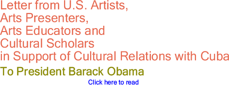BlackCommentator.com - Letter from U.S. Artists, Arts Presenters, Arts Educators and Cultural Scholars in Support of Cultural Relations with Cuba To President Barack Obama