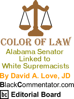Alabama Senator Linked to White Supremacists - Color of Law - By David A. Love, JD - BlackCommentator.com Editorial Board