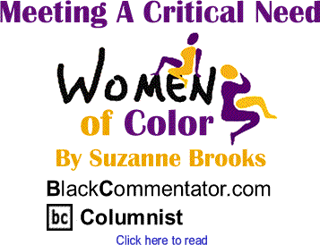 Meeting A Critical Need - Women of Color By Suzanne Brooks, BlackCommentator.com Columnist