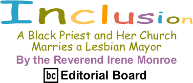 A Black Priest and Her Church Marries a Lesbian Mayor - Inclusion - By The Reverend Irene Monroe - BlackCommentator.com Editorial Board