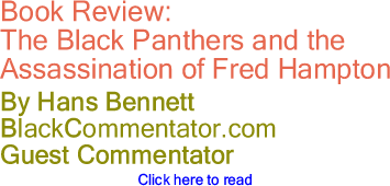 Book Review: The Black Panthers and the Assassination of Fred Hampton - By Hans Bennett - BlackCommentator.com Guest Commentator
