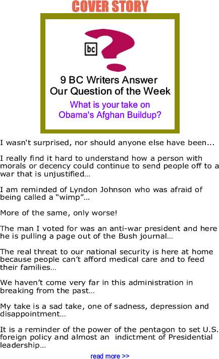 Cover Story: What Is Your Take On Obama's Afghan Buildup? - 9 BC Writers Answer our Question of the Week