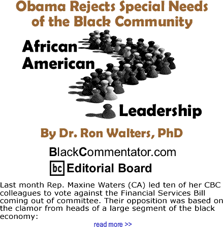 Obama Rejects Special Needs of the Black Community - African American Leadership - By Dr. Ron Walters, PhD - BlackCommentator.com Editorial Board