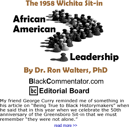 The 1958 Wichita Sit-in - African American Leadership By Dr. Ron Walters, PhD, BlackCommentator.com Editorial Board
