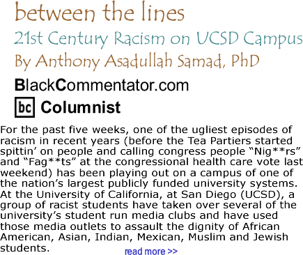 21st Century Racism on UCSD Campus - Between The Lines By Dr. Anthony Asadullah Samad, PhD, BlackCommentator.com Columnist
