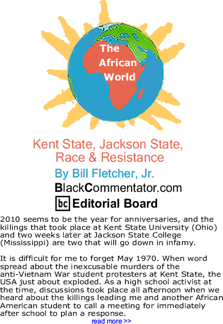 Kent State, Jackson State, Race & Resistance - The African World By Bill Fletcher, Jr., BlackCommentator.com Editorial Board