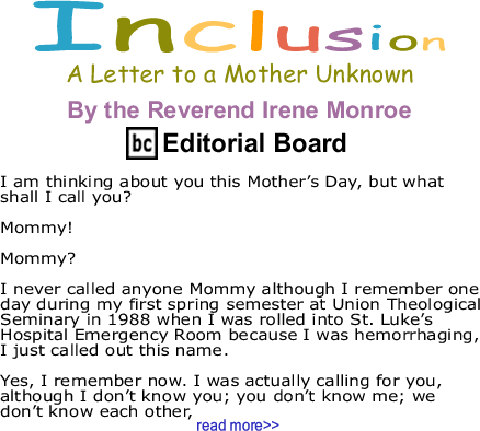 A Letter to a Mother Unknown - Inclusion - By The Reverend Irene Monroe - BlackCommentator.com Editorial Board