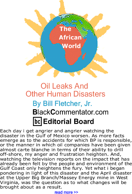 Oil Leaks And Other Human Disasters - The African World By Bill Fletcher, Jr., BlackCommentator.com Editorial Board