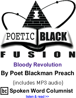 Bloody Revolution - Poetic Black Fusion By Poet Blackman Preach, BC Spoken Word Columnist (includes MP3 audio)
