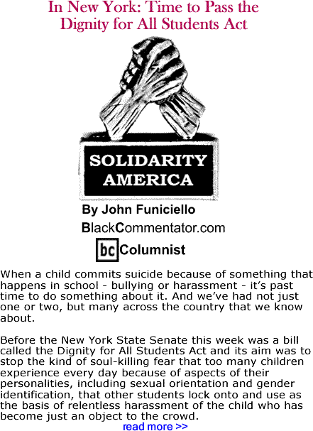 In New York: Time to Pass the Dignity for All Students Act - Solidarity America - By John Funiciello - BlackCommentator.com Columnist