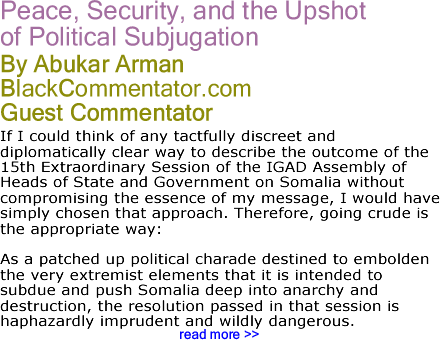 Peace, Security, and the Upshot of Political Subjugation - By Abukar Arman - BlackCommentator.com Guest Commentator