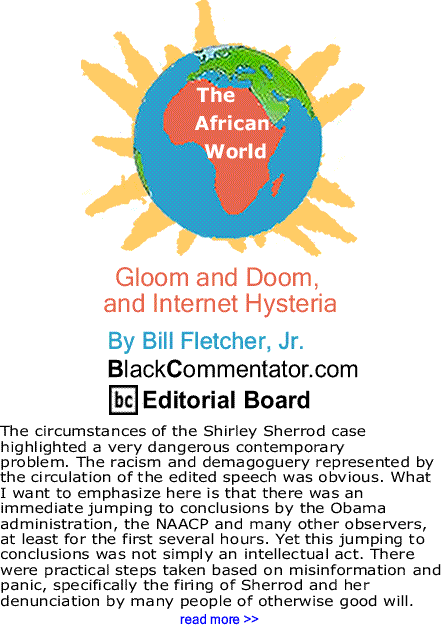 BlackCommentator.com: Gloom and Doom, and Internet Hysteria - The African World By Bill Fletcher, Jr., BlackCommentator.com Editorial Board
