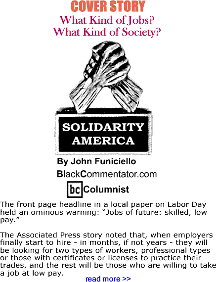 BlackCommentator.com Cover Story: What Kind of Jobs? - What Kind of Society? - Solidarity America - By John Funiciello
