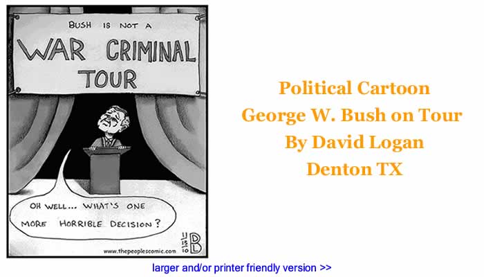 Political Cartoon - George W. Bush on Tour By David Logan
