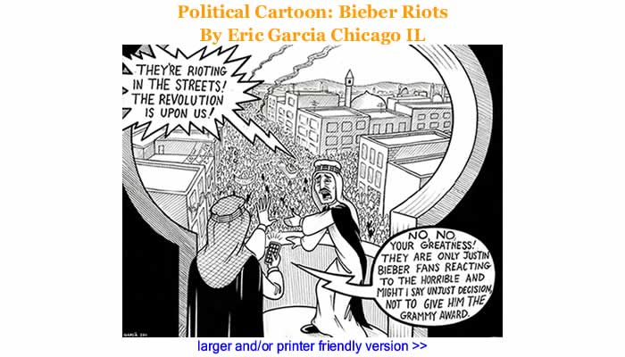 Political Cartoon - Bieber Riots By Eric Garcia, Chicago IL