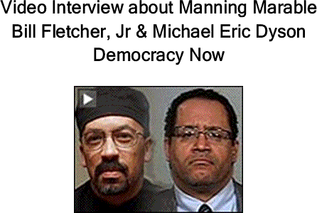 BlackCommentator.com: Video Interview about Manning Marable - Bill Fletcher, Jr & Michael Eric Dyson on Democracy Now