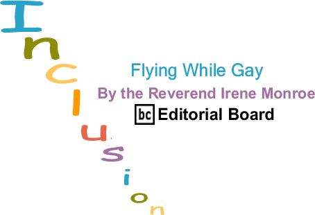 BlackCommentator.com: Flying While Gay - Inclusion - By The Reverend Irene Monroe - BlackCommentator.com Editorial Board