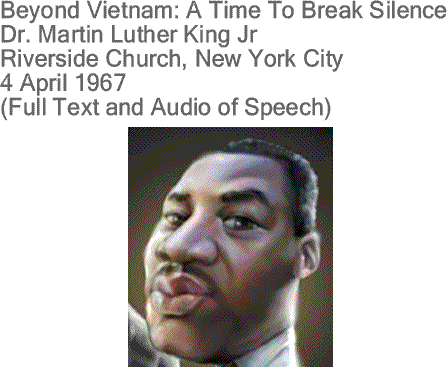 BlackCommentator.com: Beyond Vietnam: A Time To Break Silence - Dr. Martin Luther King Jr, Riverside Church, New York City, 4 April 1967, (Full Text & audio of Speech)