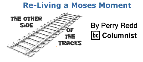 BlackCommentator.com: Re-Living a Moses Moment - The Other Side of the Tracks - By Perry Redd - BC Columnist