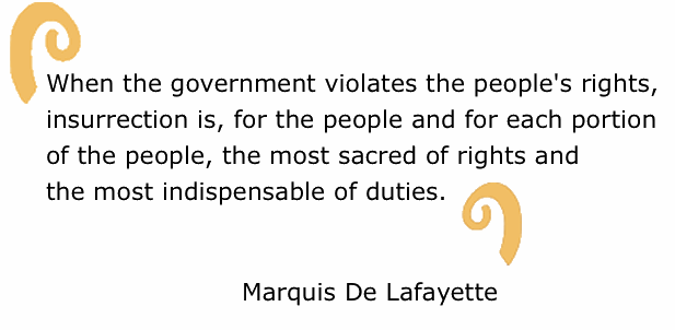 BlackCommentator.com: Quote to Ponder:  "When the government violates the people's rights, insurrection is…” - Marquis De Lafayette