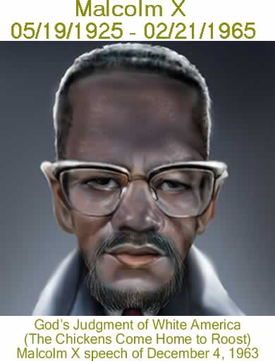 BlackCommentator.com: God’s Judgment of White America (The Chickens Come Home to Roost) Malcolm X speech of December 4, 1963