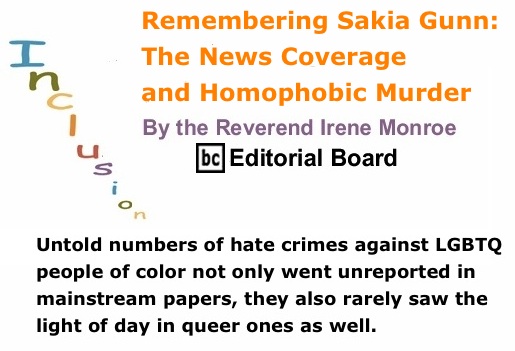 BlackCommentator.com: Remembering Sakia Gunn: The News Coverage and Homophobic Murder – Inclusion - By The Reverend Irene Monroe - BC Editorial Board