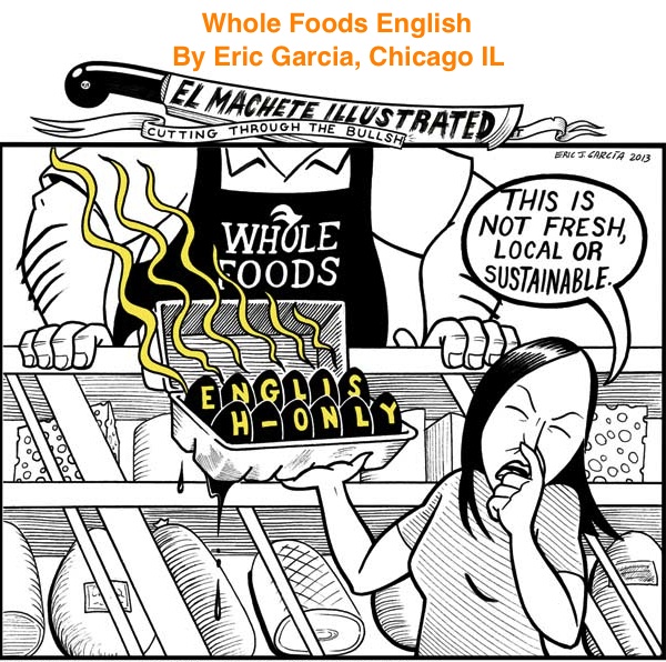 BlackCommentator.com: Whole Foods English - Political Cartoon By Eric Garcia, Chicago IL