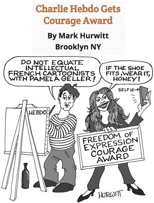 BlackCommentator.com May 14, 2015 - Issue 606: Charlie Hebdo Gets Courage Award - Political Cartoon By Mark Hurwitt, Brooklyn NY