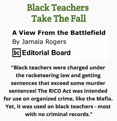 BlackCommentator.com May 14, 2015 - Issue 606: Black Teachers Take The Fall - View from the Battlefield By Jamala Rogers, BC Editorial Board