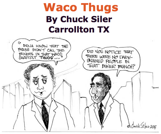 BlackCommentator.com May 28, 2015 - Issue 608: Waco Thugs - Political Cartoon By Chuck Siler, Carrollton TX