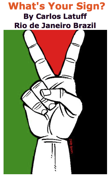 BlackCommentator.com June 04, 2015 - Issue 609: What's Your Sign? - Political Cartoon By Carlos Latuff, Rio de Janeiro Brazil