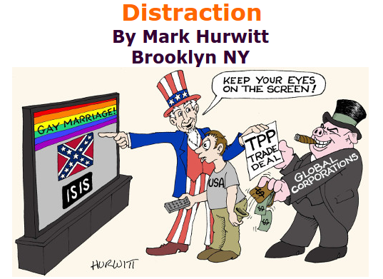 BlackCommentator.com July 02, 2015 - Issue 613: Distraction Political Cartoon By Mark Hurwitt, Brooklyn NY