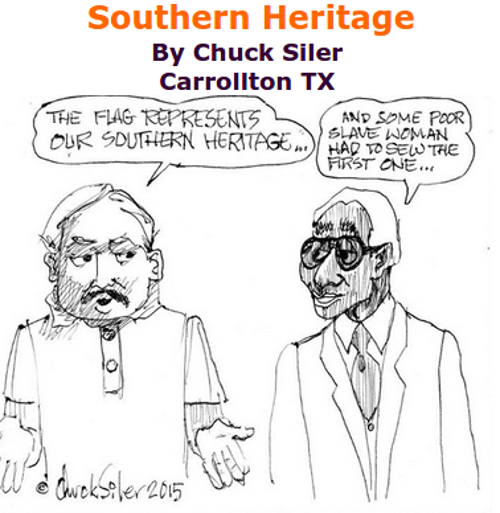 BlackCommentator.com July 02, 2015 - Issue 613: Southern Heritage - Political Cartoon By Chuck Siler, Carrollton TX