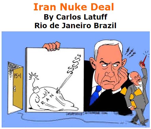 BlackCommentator.com July 16, 2015 - Issue 615: Iran Nuke Deal - Political Cartoon By Carlos Latuff, Rio de Janeiro Brazil