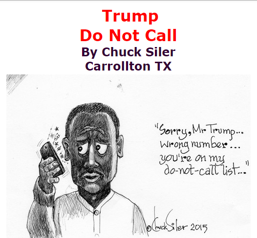 September 24, 2015 - Issue 622: Trump: Do Not Call - Political Cartoon By Chuck Siler, Carrollton TX