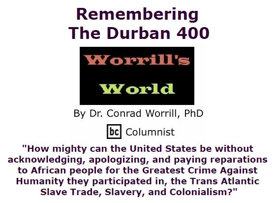 BlackCommentator.com November 12, 2015 - Issue 629: Remembering The Durban 400 - Worrill's World By Dr. Conrad W. Worrill, PhD, BC Columnist