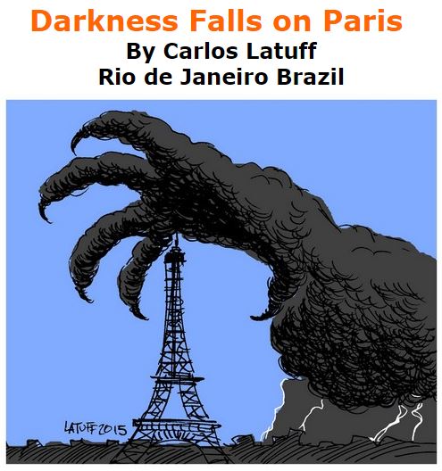BlackCommentator.com November 19, 2015 - Issue 630: Darkness Falls on Paris - Political Cartoon By Carlos Latuff, Rio de Janeiro Brazil
