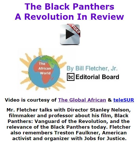 BlackCommentator.com December 03, 2015 - Issue 632: The Black Panthers: A Revolution In Review - The Global African - The African World By Bill Fletcher, Jr., BC Editorial Board