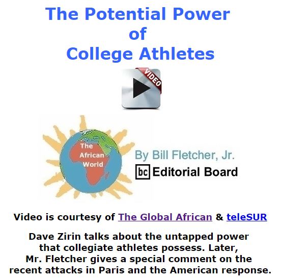 BlackCommentator.com December 10, 2015 - Issue 633: The Potential Power of College Athletes - Video - The Global African - The African World By Bill Fletcher, Jr., BC Editorial Board