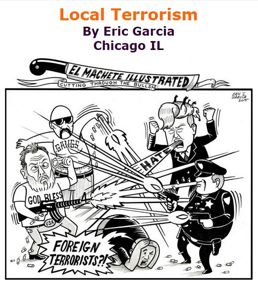 BlackCommentator.com December 10, 2015 - Issue 633: Local Terrorism - Political Cartoon By Eric Garcia, Chicago IL