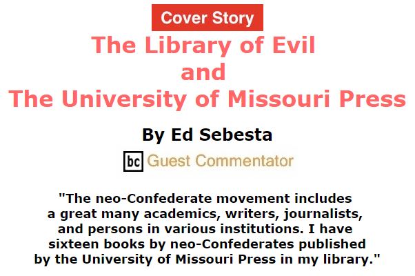 BlackCommentator.com December 10, 2015 - Issue 633 Cover Story: The Library of Evil and the University of Missouri Press By Ed Sebesta, BC Guest Commentator