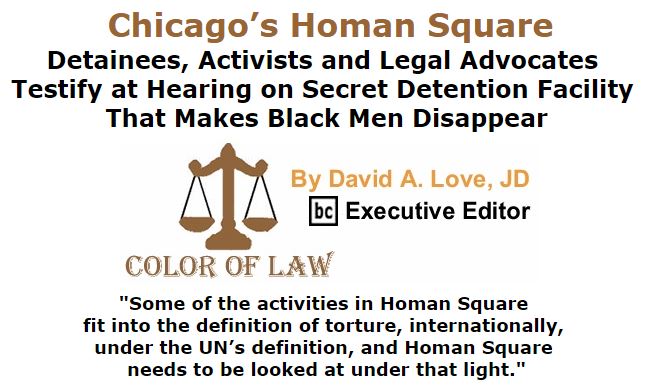 BlackCommentator.com December 17, 2015 - Issue 634: Chicago’s Homan Square: Detainees, Activists and Legal Advocates Testify at Hearing on Secret Detention Facility That Makes Black Men Disappear