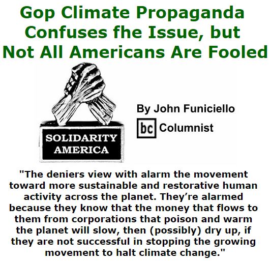 BlackCommentator.com January 07, 2016 - Issue 635: Gop Climate Propaganda Confuses fhe Issue, but Not All Americans Are Fooled - Solidarity America By John Funiciello, BC Columnist