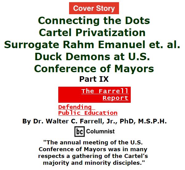 BlackCommentator.com January 28, 2016 - Issue 638 Cover Story: Connecting the Dots: Cartel Privatization Surrogate Rahm Emanuel et. al. - Duck Demons at U.S. Conference of Mayors - Part IX - The Farrell Report - Defending Public Education By Dr. Walter C. Farrell, Jr., PhD, M.S.P.H., BC Columnist