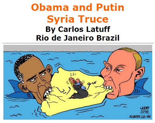 BlackCommentator.com February 18, 2016 - Issue 641: Obama and Putin - Syria Truce - Political Cartoon By Carlos Latuff, Rio de Janeiro Brazil