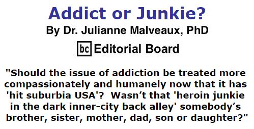 BlackCommentator.com February 25, 2016 - Issue 642: Addict or Junkie? By Dr. Julianne Malveaux, PhD, BC Editorial Board
