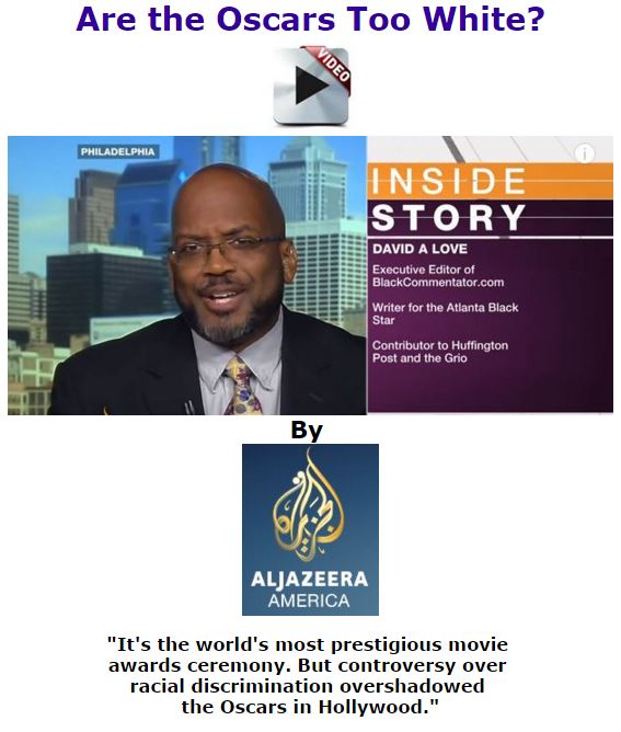 BlackCommentator.com March 03, 2016 - Issue 643: Inside Story - Are the Oscars too white? - Video - By Al Jazeera English